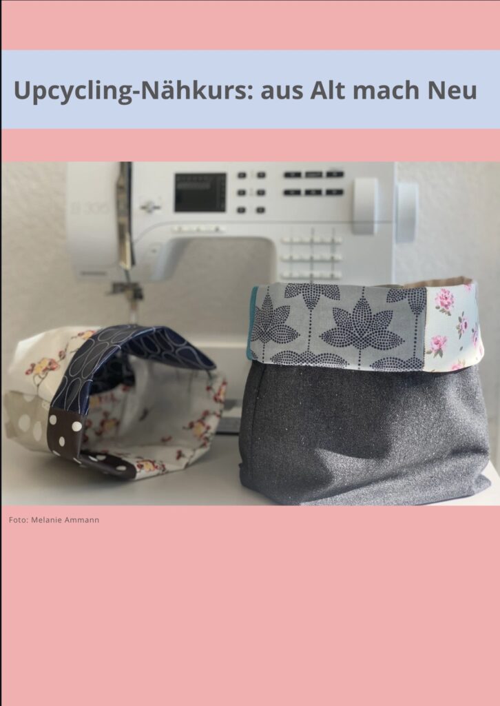 Cover Upcycling Nähkurs: aus Alt mach Neu. Hinter dem Cover ist der Flyer hinterlegt. Die barrierefreie Version für Sprachausgaben ist im Kursbuch für Sprachausgaben zu finden.